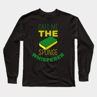 Call Me The Sponge Whisperer Long Sleeve T-Shirt